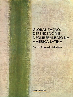 cover image of Globalização, dependência e neoliberalismo na América Latina